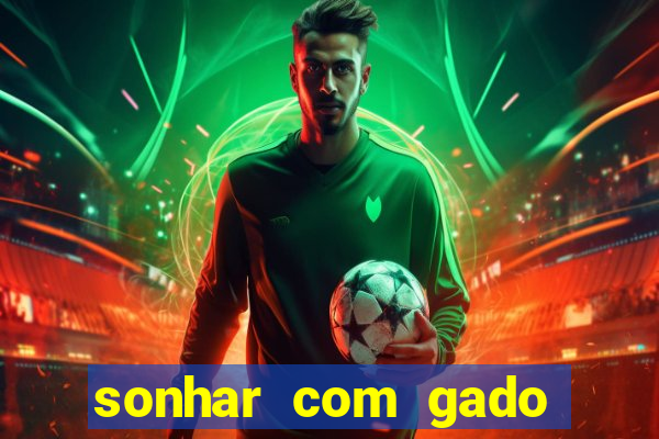 sonhar com gado jogo do bicho